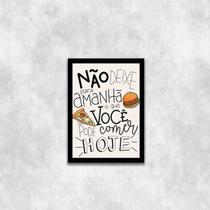 Quadro O Que Você Pode Comer Hoje 33x24cm - com vidro