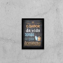 Quadro O Sabor da Vida Depende de Quem Tempera 24x18cm - com vidro