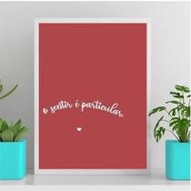 Quadro O Sentir É Particular 45X34Cm Vidro Branca