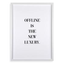 Quadro Offline Is The New Luxury 33x24cm - com vidro
