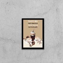 Quadro Os Problemas São Só Falta De Café 33X24 Moldura Preta