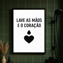 Quadro Para Banheiro - Lave as Mãos e o Coração 24x18cm Cor:Moldura branca