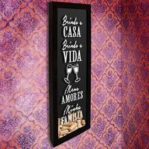 Quadro para Rolhas Slim - Brindo a Vida, Brindo a Casa...- Quadro Novo