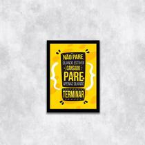 Quadro Pare Apenas Quando Terminar 24x18cm