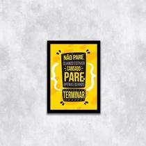 Quadro Pare Apenas Quando Terminar 45X34Cm Com Vidro Preta