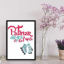 Quadro Patins Patinar Alegra A Alma 33X24Cm - Com Vidro