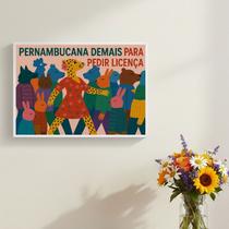 Quadro Pernambucana Demais Licença 33x24cm Mold Branca Vidro