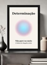 Quadro Persistência/Determinação com Vidro e Moldura Preta Tamanho:21cm x 30cm (A4)