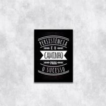 Quadro Persistência é o Caminho Pro Sucesso 24x18cm