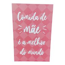 Quadro Placa Decorativa COMIDA DE MAE É AMELHOR DO MUNDO Quadro Placa Decorativa COMIDA DE MAE É AMELHOR DO MUNDO