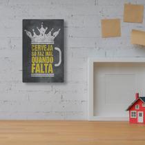 Quadro Placa Decorativa - Frases - Cerveja Quando Falta