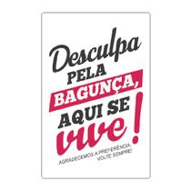 Quadro Placa Decorativa Frases - Desculpe pela Bagunça