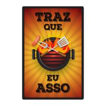 Quadro Placa Decorativa - Frases - Traz Que Eu Asso