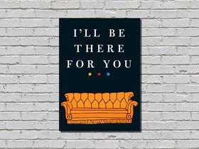 Quadro Placa Decorativa I'll Be There For You MDF Quadro Placa Decorativa I'll Be There For You MDF