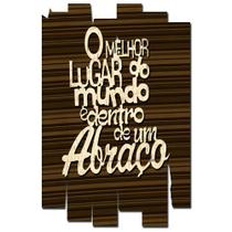 Quadro Placa Decorativa Madeira MDF - O melhor lugar