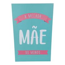 Quadro Placa Decorativa mdf 20x30 A MELHOR MAE DO MUNDO