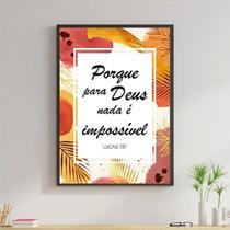 Quadro Porque Para Deus Nada É Impossível 33x24cm - com vidro
