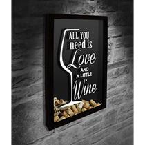 Quadro Porta Rolhas All you need is Love 6 - Quadro Novo Quadro Porta Rolhas All you need is Love 6 - Quadro Novo