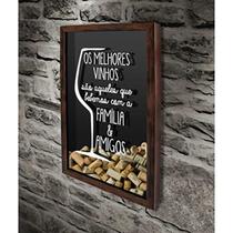 Quadro Porta Rolhas Os melhores vinhos são aqueles... 2 - Quadro Novo