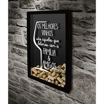 Quadro Porta Rolhas Os melhores vinhos são aqueles... 2 - Quadro Novo