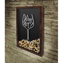 Quadro Porta Rolhas Wine not - Quadro Novo