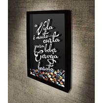 Quadro Porta Tampinhas A vida é muito curta - Quadro Novo