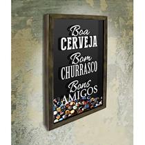 Quadro Porta Tampinhas Boa Cerveja Bom churrasco - Quadro Novo