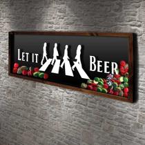 Quadro Porta Tampinhas Let it beer - Quadro Novo Quadro Porta Tampinhas Let it beer - Quadro Novo