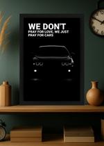 Quadro Pray for Cars com Vidro e Moldura Preta Tamanho:21cm x 30cm (A4) Quadro Pray for Cars com Vidro e Moldura Preta Tamanho:21cm x 30cm (A4)