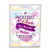 Quadro Processo Lento Não Acelera - 45x34cm - Decoração