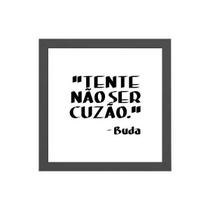 Quadro Quadrado Buda Frase Humor 20x20cm