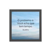 Quadro Quadrado Buda Frase Tempo 20X20Cm Quadro Quadrado Buda Frase Tempo 20X20Cm