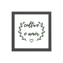 Quadro Quadrado Cultive O Amor 20x20cm Quadro Quadrado Cultive O Amor 20x20cm
