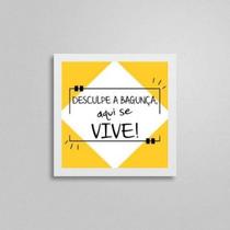 Quadro Quadrado Desculpe A Bagunça 20X20Cm