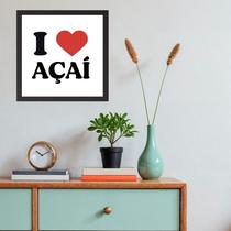 Quadro Quadrado I Love Açaí - 33x33cm - com vidro Quadro Quadrado I Love Açaí - 33x33cm - com vidro
