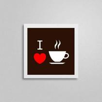 Quadro Quadrado I Love Coffee 20X20Cm