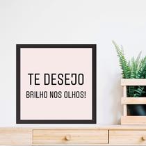 Quadro Quadrado Te Desejo Brilho Nos Olhos - 33x33cm
