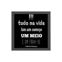 Quadro Quadrado Tudo Na Vida 20x20cm