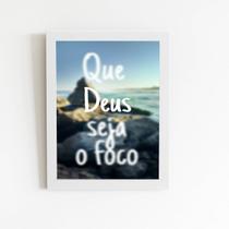 Quadro Que Deus Seja o Foco Religião Moldura Branca 60x40cm