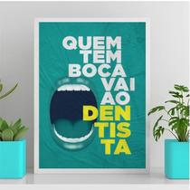 Quadro Quem Tem Boca Vai Ao Dentista 24x18cm - com vidro