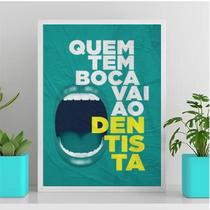 Quadro Quem Tem Boca Vai Ao Dentista 33X24Cm Branca