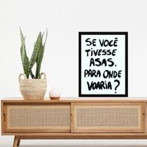 Quadro Reflexão - Se Você Tivesse Asas 33x24cm - com vidro