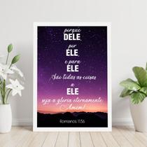 Quadro Romanos 11:36 - Seja a Glória 45x34cm - com vidro Quadro Romanos 11:36 - Seja a Glória 45x34cm - com vidro