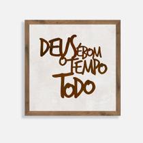 Quadro Rústico Deus é Bom o Tempo Todo - Artesanato em Madeira