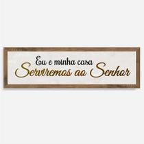 Quadro Rústico 'Eu e Minha Casa, Serviremos ao Senhor' - Decoração Artesanal