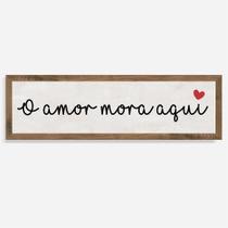 Quadro Rústico - O Amor Mora Aqui - Artesanato em Madeira