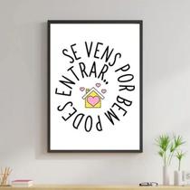 Quadro Se Vens Por Bem Pode Entrar 33X24Cm - C/Vidro Preta