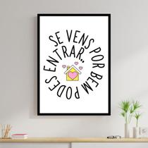 Quadro Se Vens Por Bem, Podes Entrar 33x24cm - com vidro