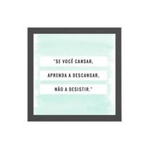 Quadro Se Você Cansar Aprenda A Descansar 20x20cm