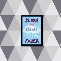 Quadro Se Você Pode Sonhar, Você Pode Fazer 24x18cm - com vidro